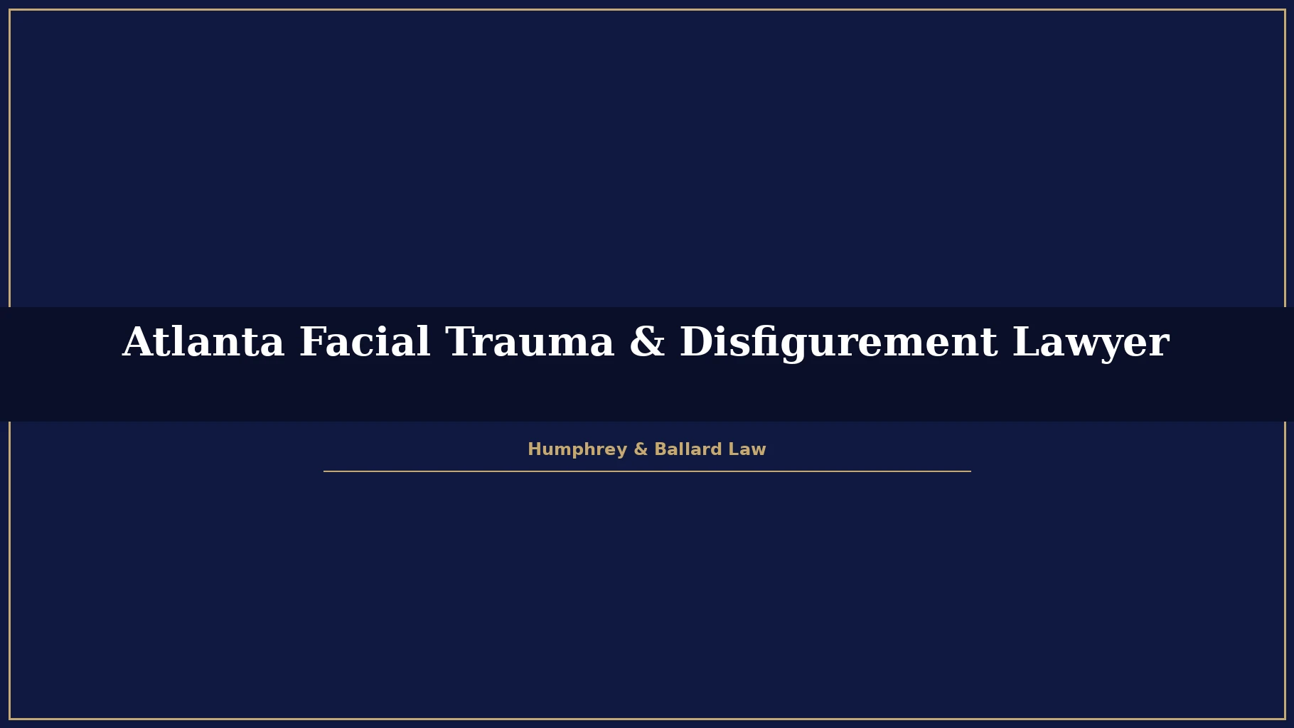 Atlanta facial trauma and disfigurement lawyer representing severe injury victim