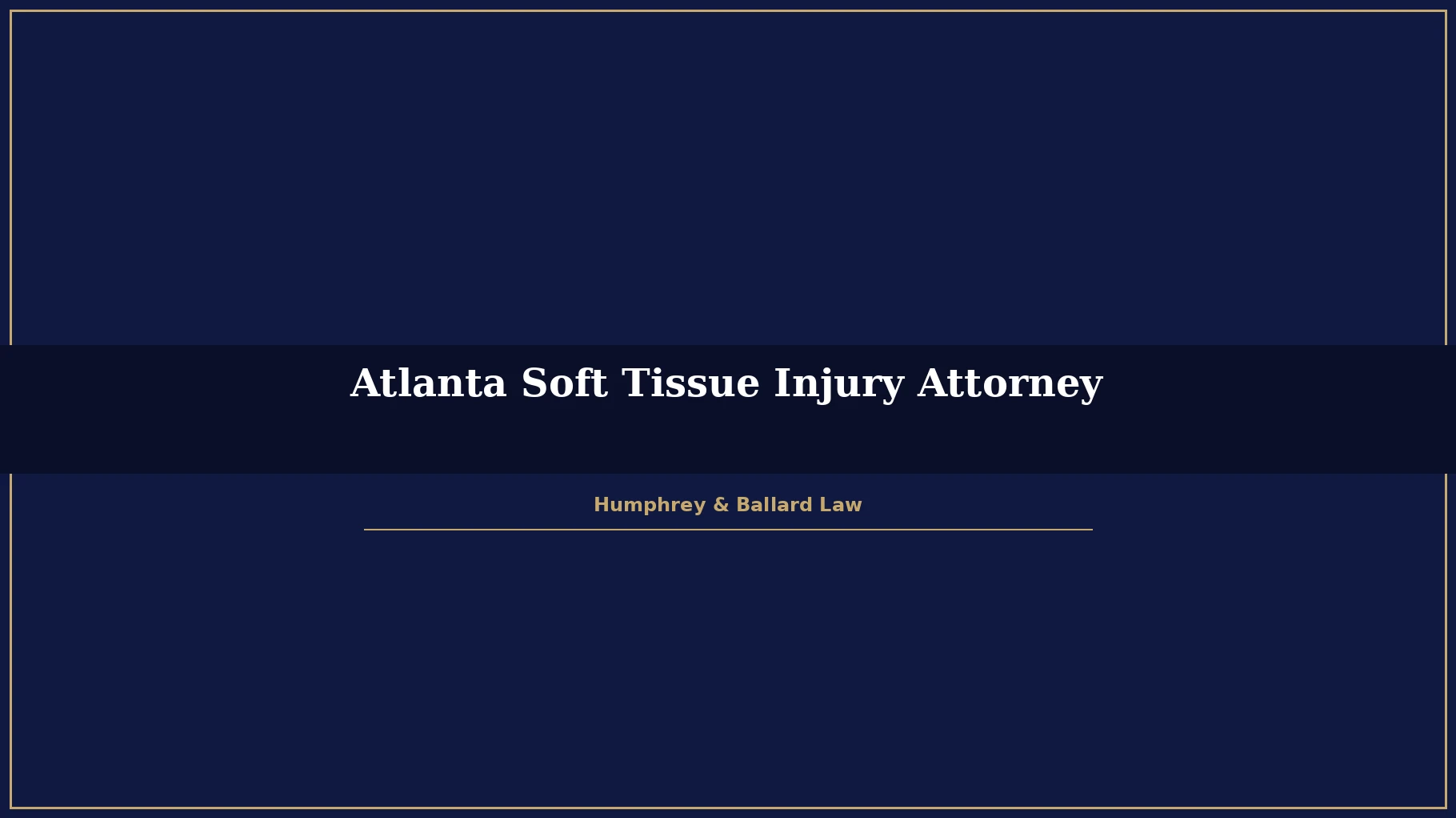 Atlanta soft tissue injury attorney representing nerve damage and ligament tear victim